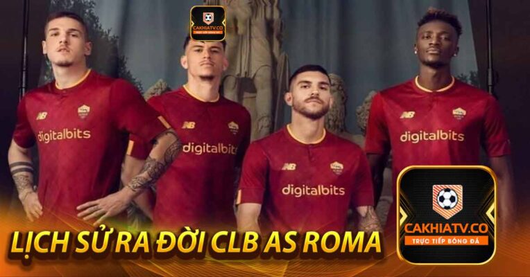 Lịch sử ra đời CLB AS Roma